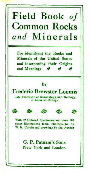 [Gutenberg 55382] • Field Book of Common Rocks and Minerals / For identifying the Rocks and Minerals of the United States and interpreting their Origins and Meanings